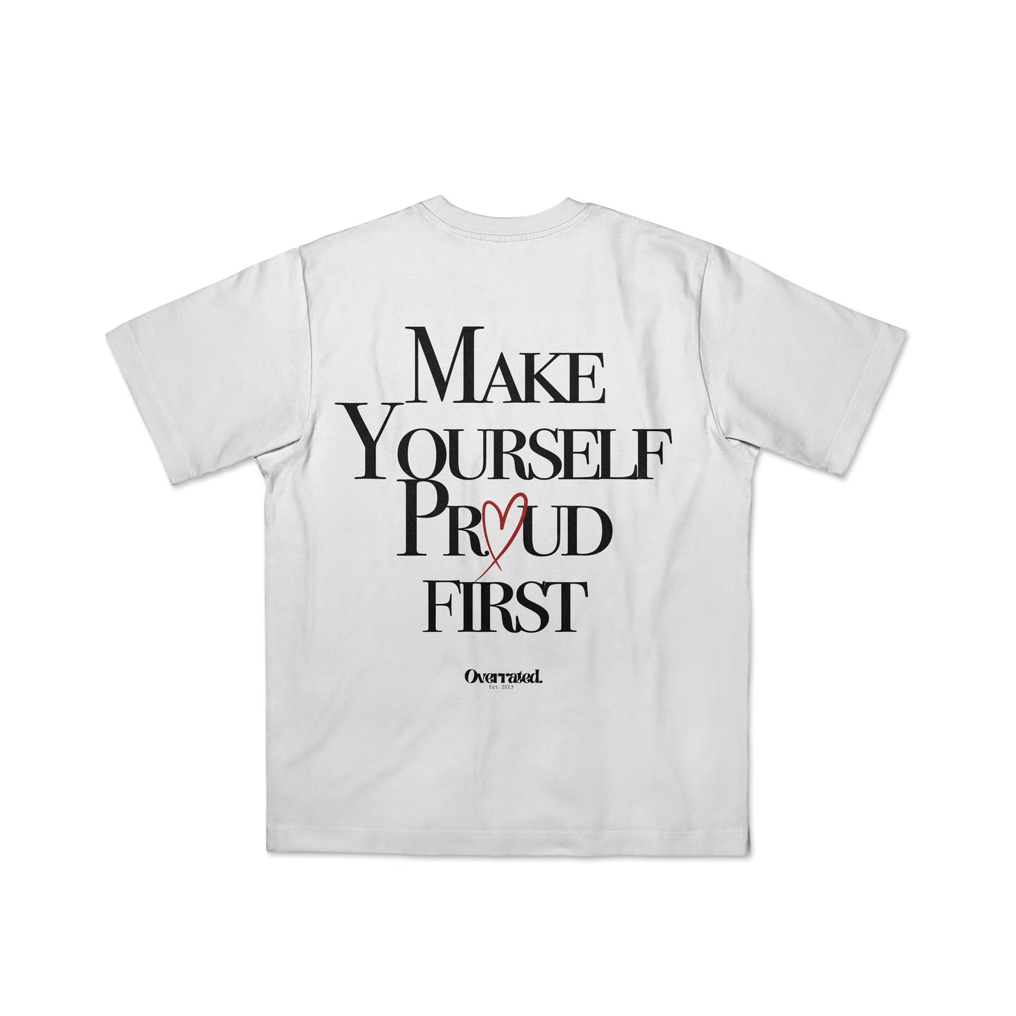 "Make yourself proud first" T-Shirt- white